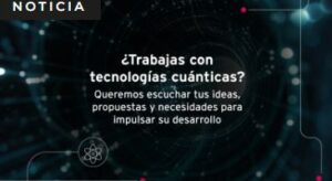 Consulta pública de Red.es per impulsar tecnologies quàntiques | Fins al 12 de setembre 